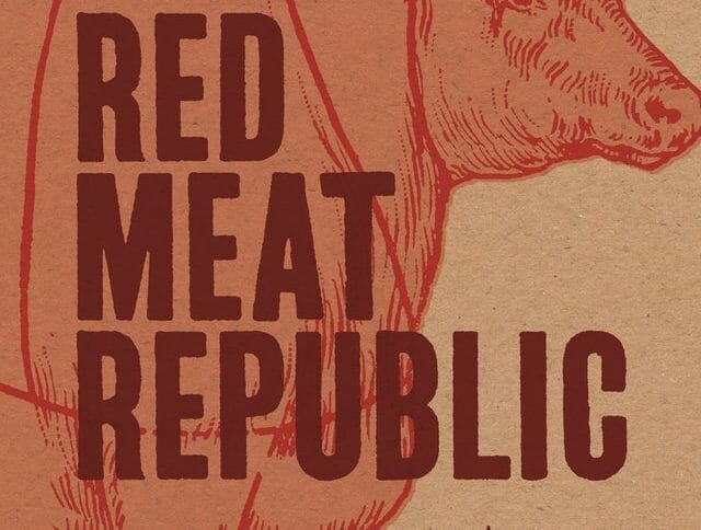 Review of: “Red Meat Republic: A Hoof-to-Table  History of How Beef Changed America”
