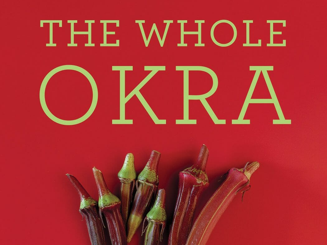 Review of: “The Whole Okra: A Seed to Stem Celebration”
